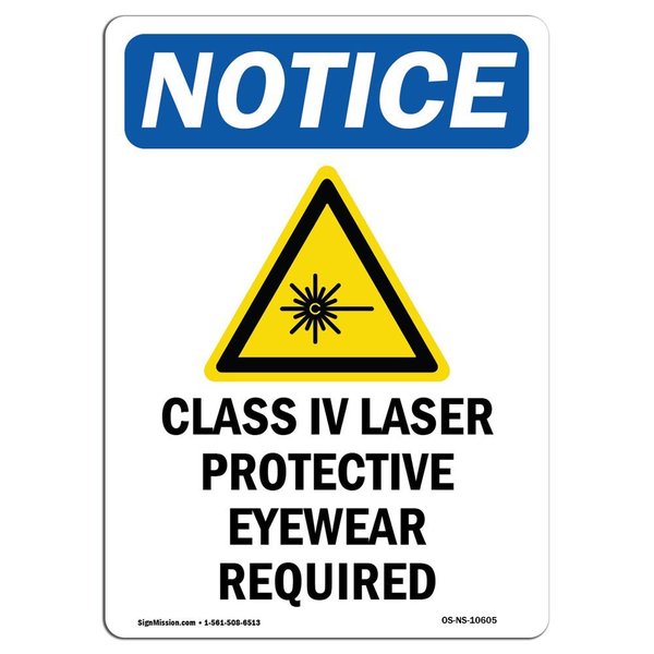 Signmission OSHA Notice Sign, Class IV Laser Protective With Symbol, 24in X 18in Decal, 18" W, 24" H, Portrait OS-NS-D-1824-V-10605